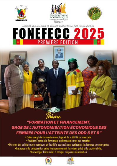 FONEFECC 2025 PREMIERE EDITION (FORUM NATIONAL ECONOMIQUE DES FEMMES COMMERCANTES DU CAMEROUN)